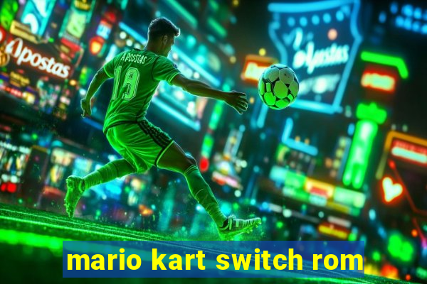 mario kart switch rom